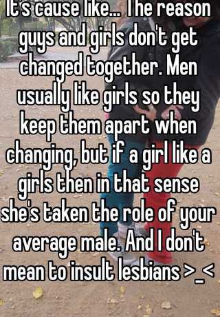 Girls guys keep changing